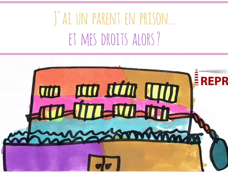 J'ai un parent en prison... Et mes droits alors ?